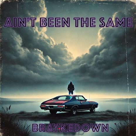 Ain't Been The Same | Boomplay Music