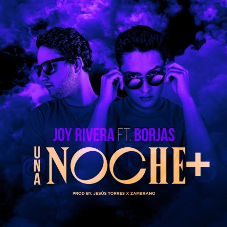 Una Noche + (feat. Borjas) | Boomplay Music