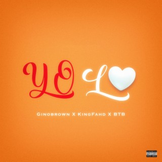 Yo Lo ft. Kingfahd & Ginobrown lyrics | Boomplay Music