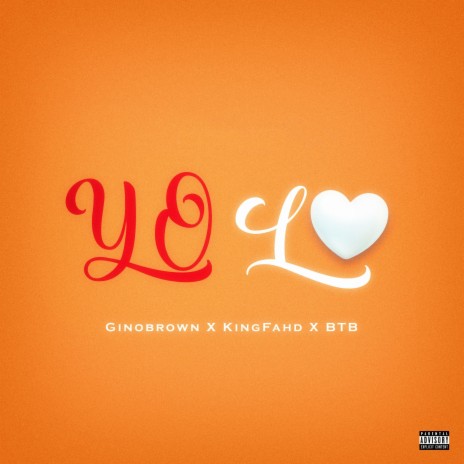 Yo Lo ft. Kingfahd & Ginobrown | Boomplay Music