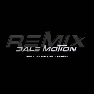 Dale Motion (Remix)