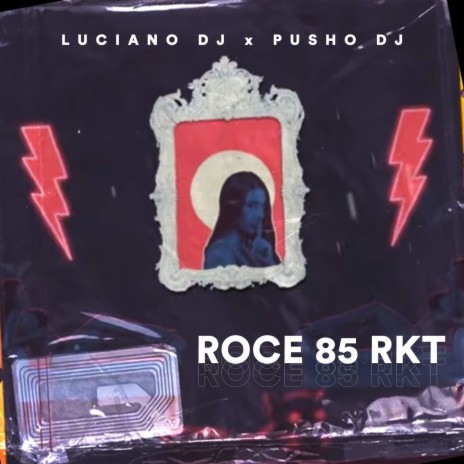 Roce 85 RKT ft. Pusho DJ