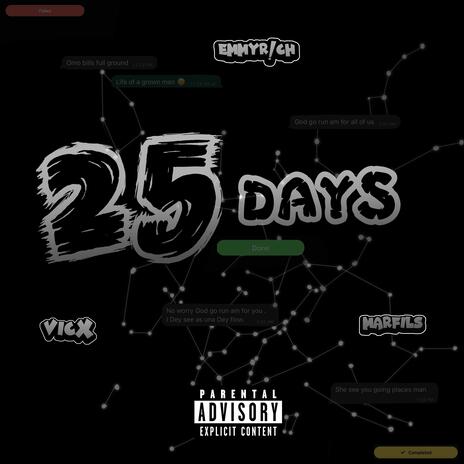 25 Days ft. Marfils & Vicx | Boomplay Music