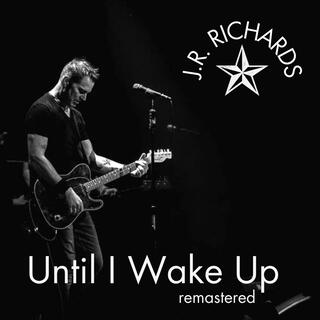 Until I Wake Up (remastered)