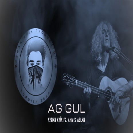 Ağ Gül ft. Ahmet Aslan | Boomplay Music