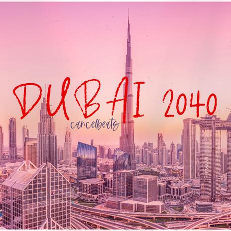 Dubai 2040 | Boomplay Music