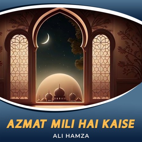 Azmat Mili Hai Kaise | Boomplay Music