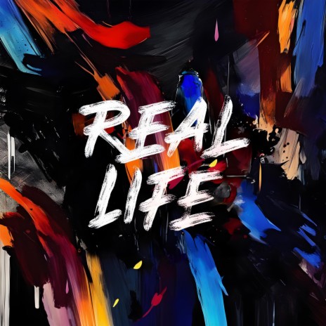 Real Life | Boomplay Music