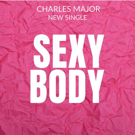 Sexy Body | Boomplay Music