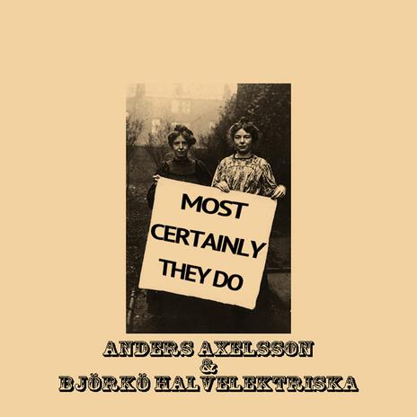 Most certainly they do ft. Björkö Halvelektriska | Boomplay Music