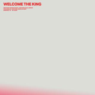 Welcome the King ft. People of Hope lyrics | Boomplay Music