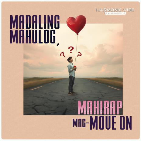 Madaling Mahulog, Mahirap Mag-Move On | Boomplay Music