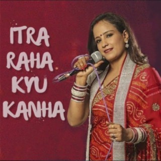 Itra Raha Kyu Kanha