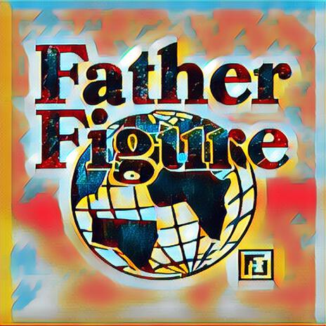 Father Figure ft. Father Figure Apparel | Boomplay Music