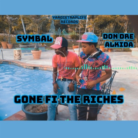 Gone Fi The Riches ft. Symbal | Boomplay Music