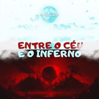 Entre O céu E O Inferno