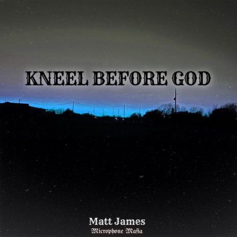 Kneel Before God