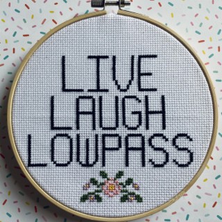 Live Laugh Lowpass