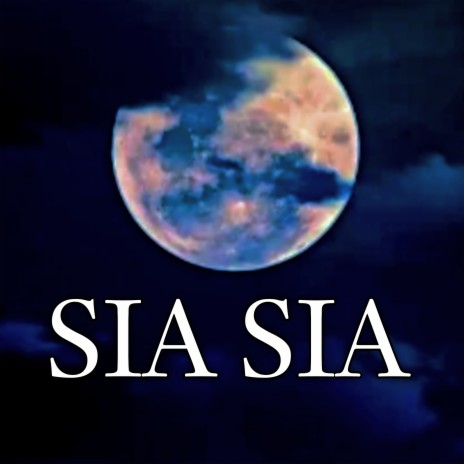 Sia Sia | Boomplay Music