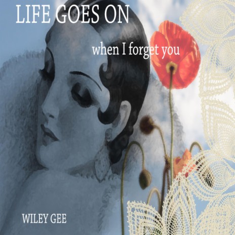 life goes on, when I forget you | Boomplay Music