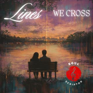 Lines We Cross lyrics | Boomplay Music