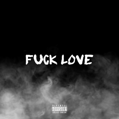Fuck Love | Boomplay Music
