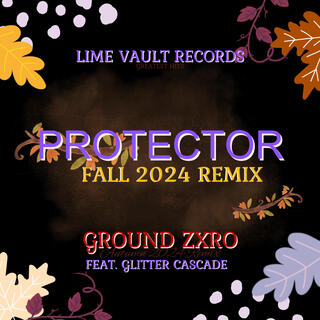 Protector (Fall 2024 Remix)