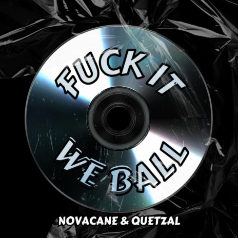 Fuck It We Ball ft. Quetzal | Boomplay Music