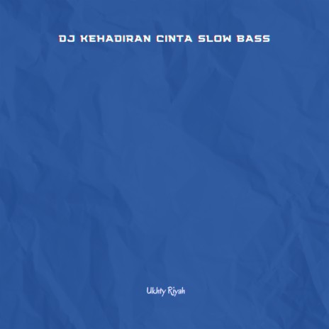 Dj Kehadiran Cinta Slow Bass | Boomplay Music