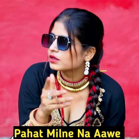 Pahat Milne Na Aawe | Boomplay Music