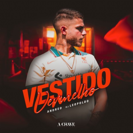 Vestido Vermelho ft. Dj Leopoldo & A Chave | Boomplay Music