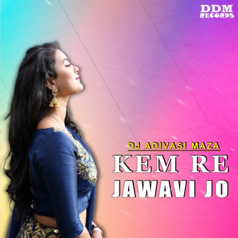 Kem Re Jawani Jo | Boomplay Music