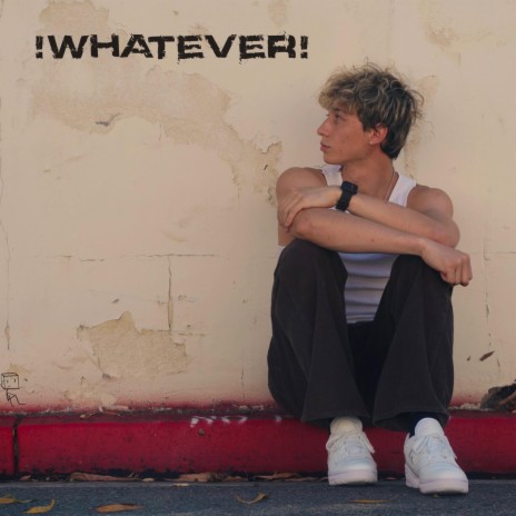!WHATEVER! | Boomplay Music