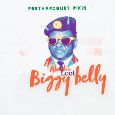 Biggy Belly (Abacha Loot) | Boomplay Music
