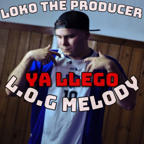 Ya Llego ft. LOKO THE PRODUCER | Boomplay Music