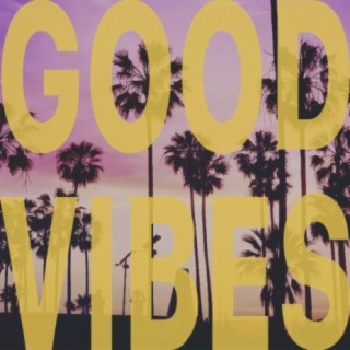 Good Vibes lyrics | Boomplay Music