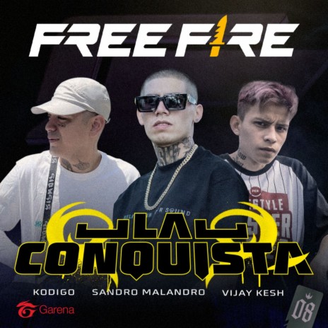 La Conquista ft. Vijay Kesh, Kodigo & Garena Free Fire | Boomplay Music