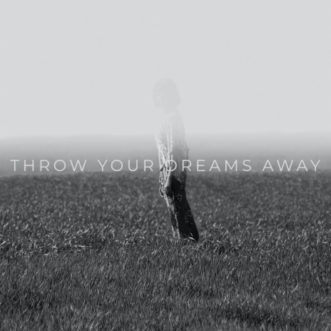 Throw Your Dreams Away | Boomplay Music