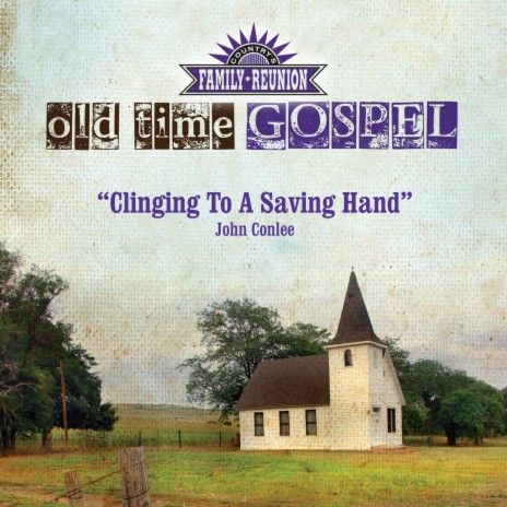 Clinging To A Saving Hand (Old Time Gospel) | Boomplay Music