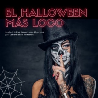 El Halloween más Loco: Remix de Música House, Dance, Electrónica para Celebrar el Día de Muertos