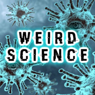 Episode 276: Weird Science