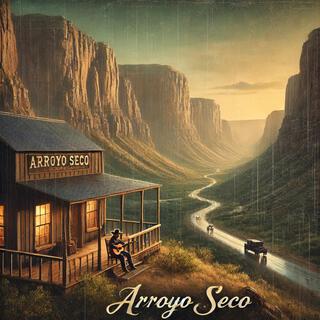 Arroyo Seco, My Home Sweet Home lyrics | Boomplay Music