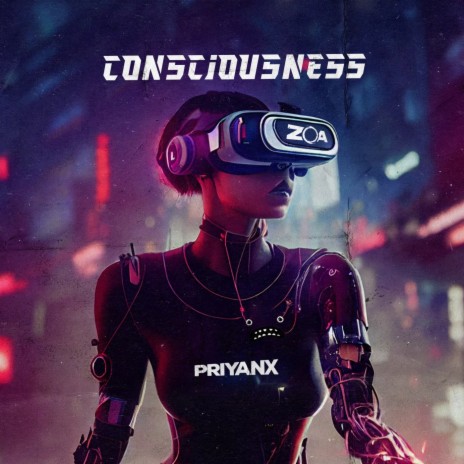 Consciousness ft. PRIYANX | Boomplay Music