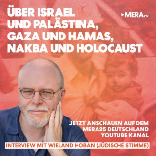 Wieland Hoban (Jüdische Stimme) über Israel, Palästina, Gaza, Hamas, Nakba, Holocaust | MERATV