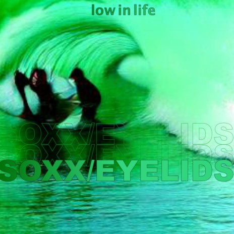 Low in Life ft. Eyelids | Boomplay Music