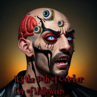 It's the 30th of October Eve of Halloween lyrics | Boomplay Music