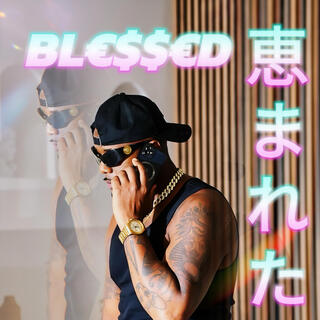 BL€$$€D (BLESSED)