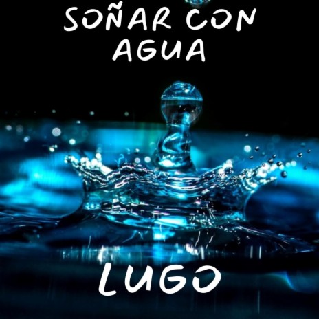 Soñar con agua | Boomplay Music