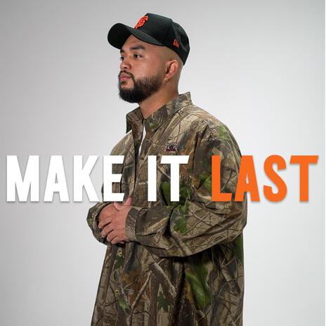 Make It Last | Boomplay Music