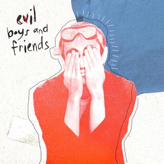 evil boys and friends lyrics | Boomplay Music